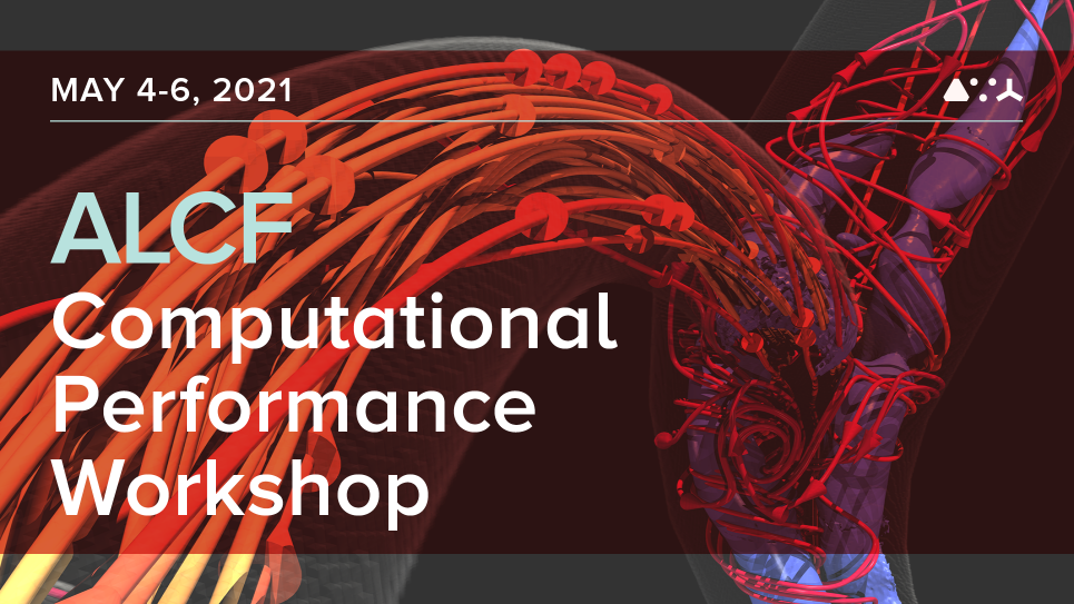 2021 ALCF Computational Performance Workshop