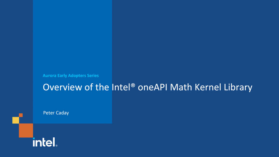 Overview of the New Intel oneAPI Math Kernel Library (oneMKL)
