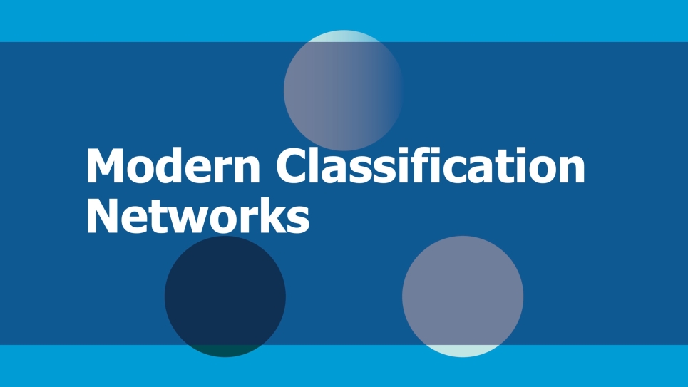 Modern Classification Networks text with blue background.